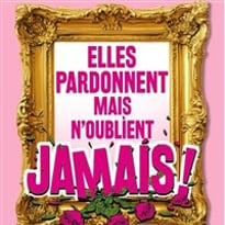 Elles pardonnent mais n'oublient jamais