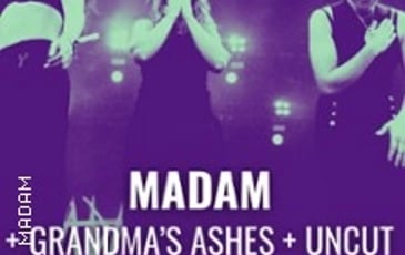 Madam + Grandma's Ashes + Uncut