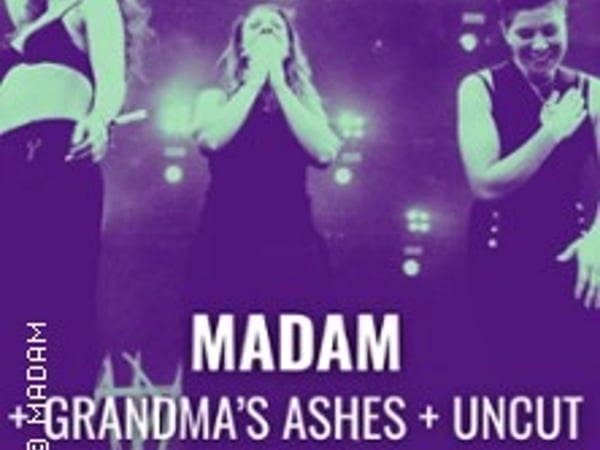 Madam + Grandma's Ashes + Uncut