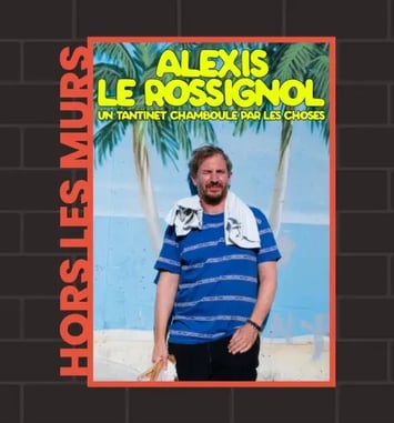 Alexis Le Rossignol, Un Tantinet Chamboulé par les Choses