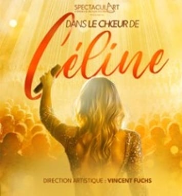 Dans le Choeur de Céline, Avec 300 choristes, direction artistique Vincent Fuchs